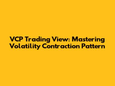 VCP Trading View: Mastering Volatility Contraction Pattern