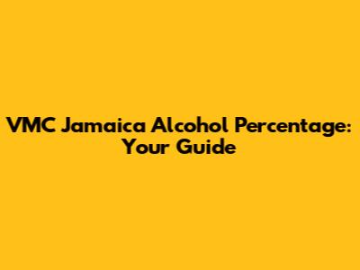 VMC Jamaica Alcohol Percentage: Your Guide