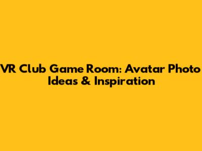 VR Club Game Room: Avatar Photo Ideas & Inspiration