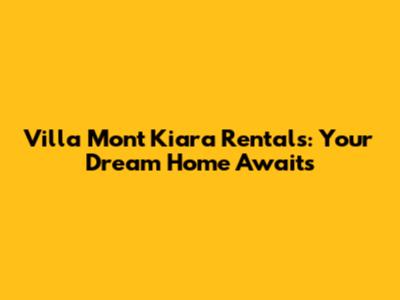 Villa Mont Kiara Rentals: Your Dream Home Awaits