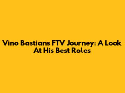 Vino Bastian's FTV Journey: A Look At His Best Roles