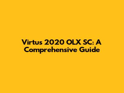 Virtus 2020 OLX SC: A Comprehensive Guide