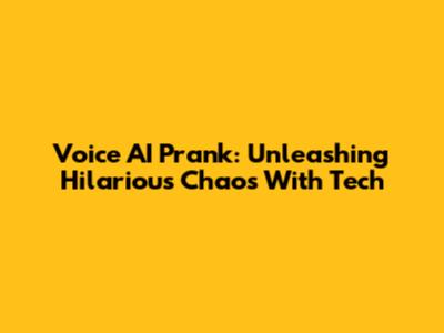 Voice AI Prank: Unleashing Hilarious Chaos With Tech