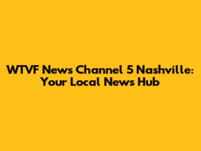 WTVF News Channel 5 Nashville: Your Local News Hub
