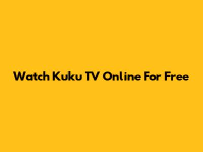 Watch Kuku TV Online For Free