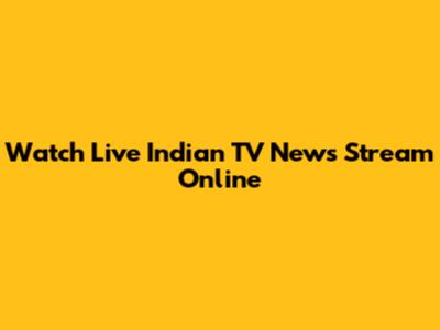 Watch Live Indian TV News Stream Online