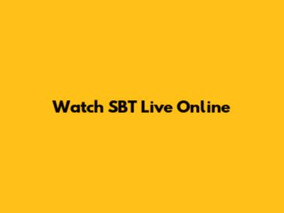 Watch SBT Live Online
