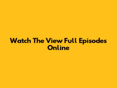 Watch The View Full Episodes Online