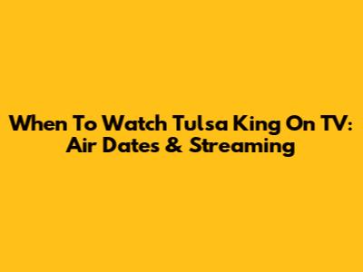 When To Watch Tulsa King On TV: Air Dates & Streaming