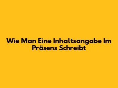 Wie Man Eine Inhaltsangabe Im Präsens Schreibt