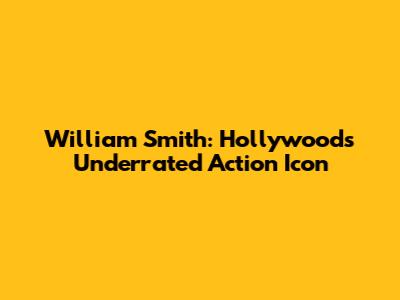 William Smith: Hollywood's Underrated Action Icon
