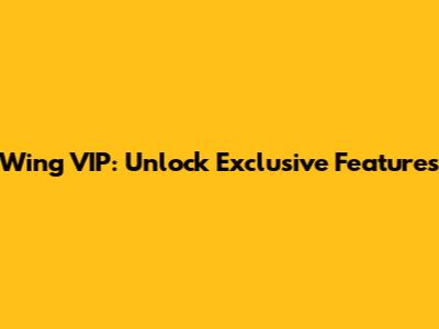 Wing VIP: Unlock Exclusive Features