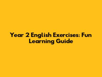 Year 2 English Exercises: Fun Learning Guide