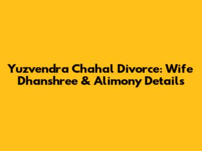 Yuzvendra Chahal Divorce: Wife Dhanshree & Alimony Details
