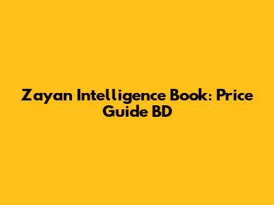 Zayan Intelligence Book: Price Guide BD
