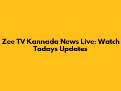 Zee TV Kannada News Live: Watch Today's Updates