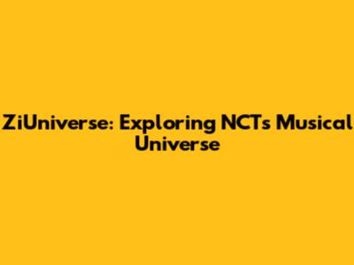ZiUniverse: Exploring NCT's Musical Universe