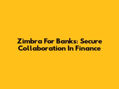Zimbra For Banks: Secure Collaboration In Finance