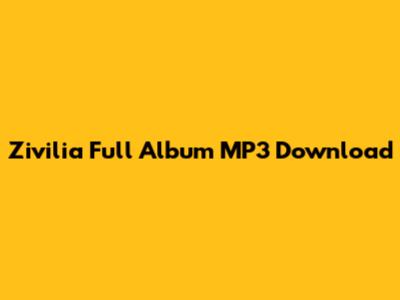 Zivilia Full Album MP3 Download