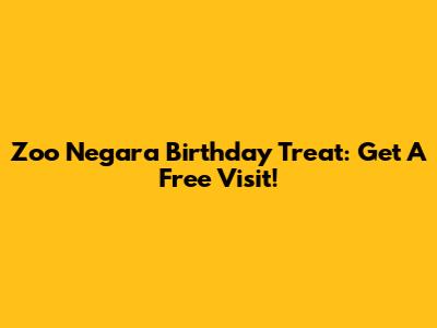 Zoo Negara Birthday Treat: Get A Free Visit!