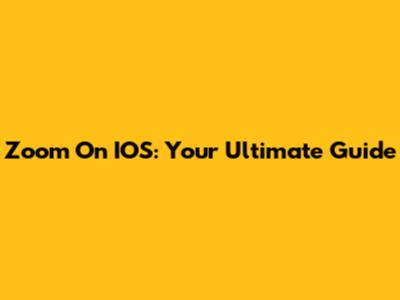 Zoom On IOS: Your Ultimate Guide